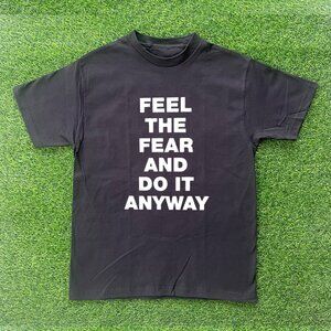 Feel The Fear And Do It Anyway Tshirt